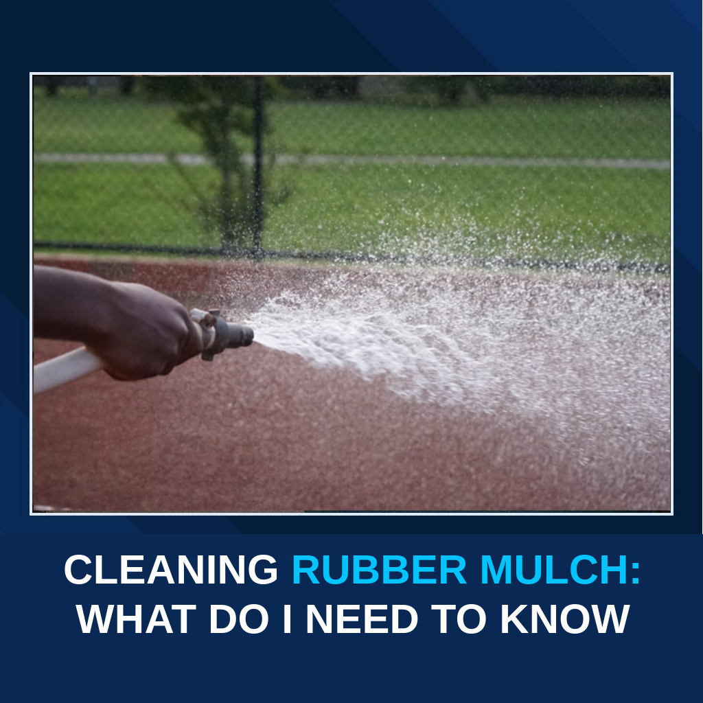 Cleaning Rubber Mulch: What of I Need to Know