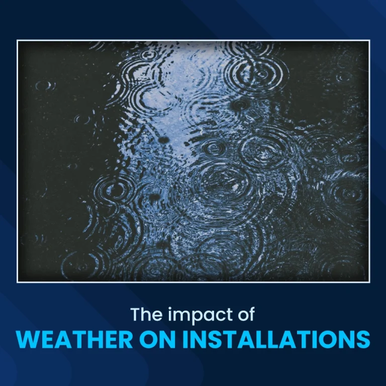 The Impact of Weather on Installations