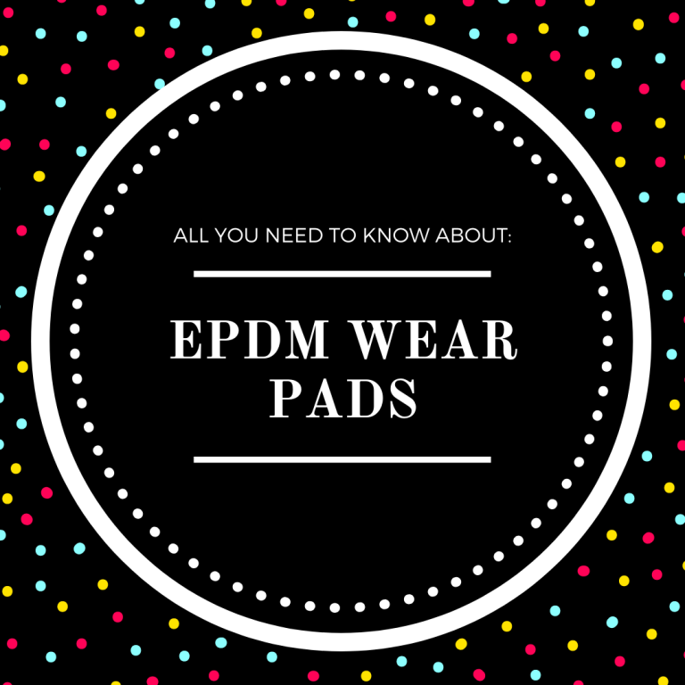 All You Need to Know About: EPDM Wear Pads