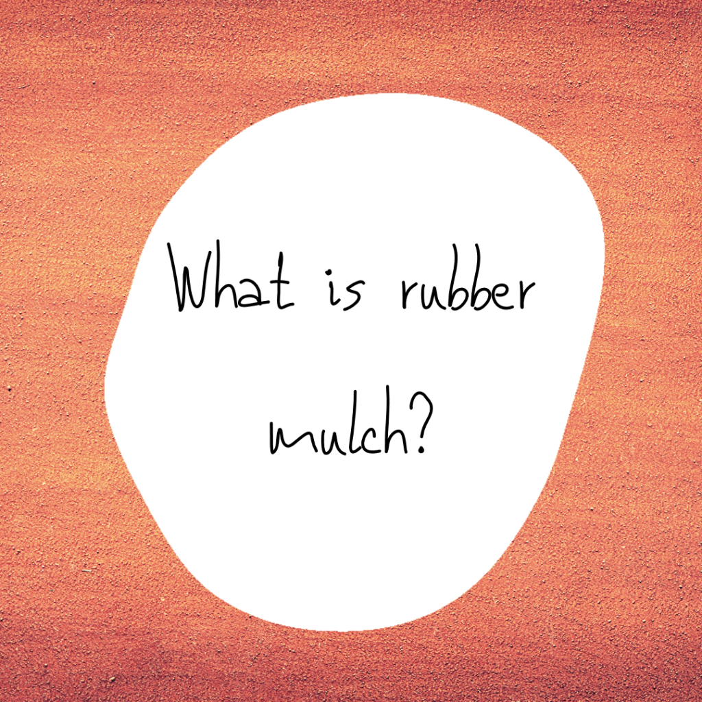 What is Rubber Mulch?