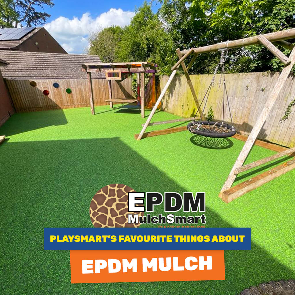 PlaySmart’s Favourite Things About EPDM Mulch