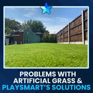 Problems with Artificial Grass and Playsmart’s Solutions