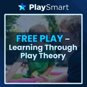 Free Play and Learning Through Play Theory
