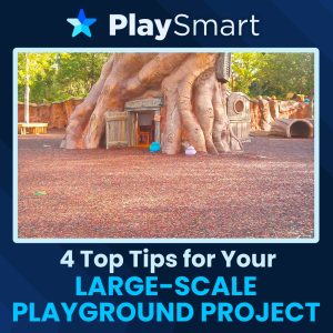 4 Top Tips for Your Large-Scale Playground Project
