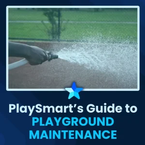 PlaySmart’s Guide to Playground Maintenance