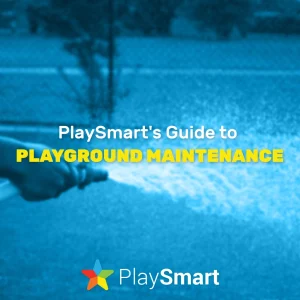 PlaySmart’s Guide to Playground Maintenance