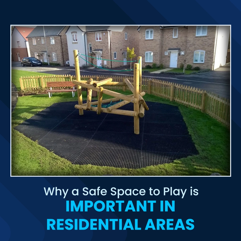 Why a Safe Space to Play is Important in Residential Areas