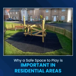 Why a Safe Space to Play is Important in Residential Areas