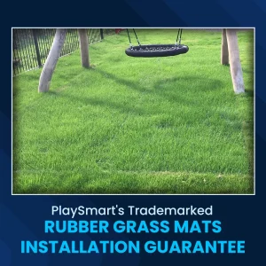 PlaySmart’s Trademarked Rubber Grass Mats Installation Guarantee