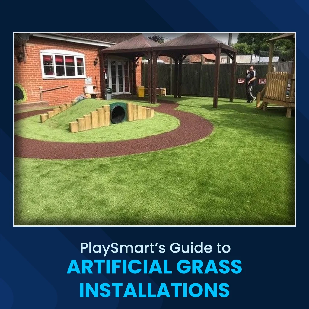 PlaySmart’s Guide to Artificial Grass Installations