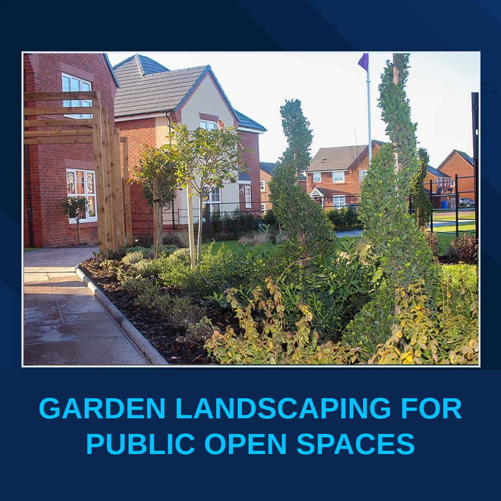 Garden Landscaping for Public Open Spaces