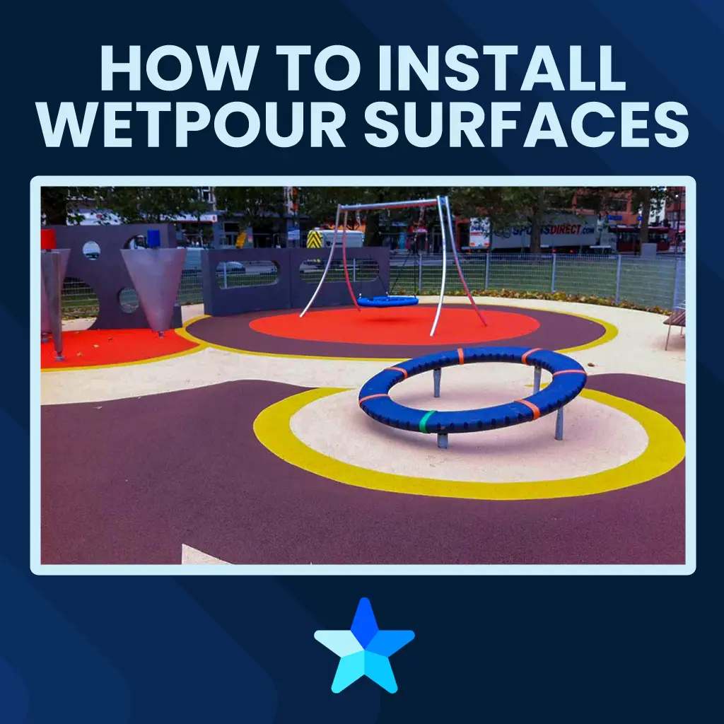 How to Install Wetpour Surfaces