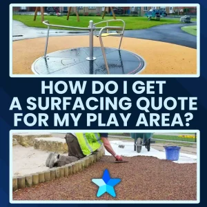 How do I Get a Surfacing Quote for my Play Area?