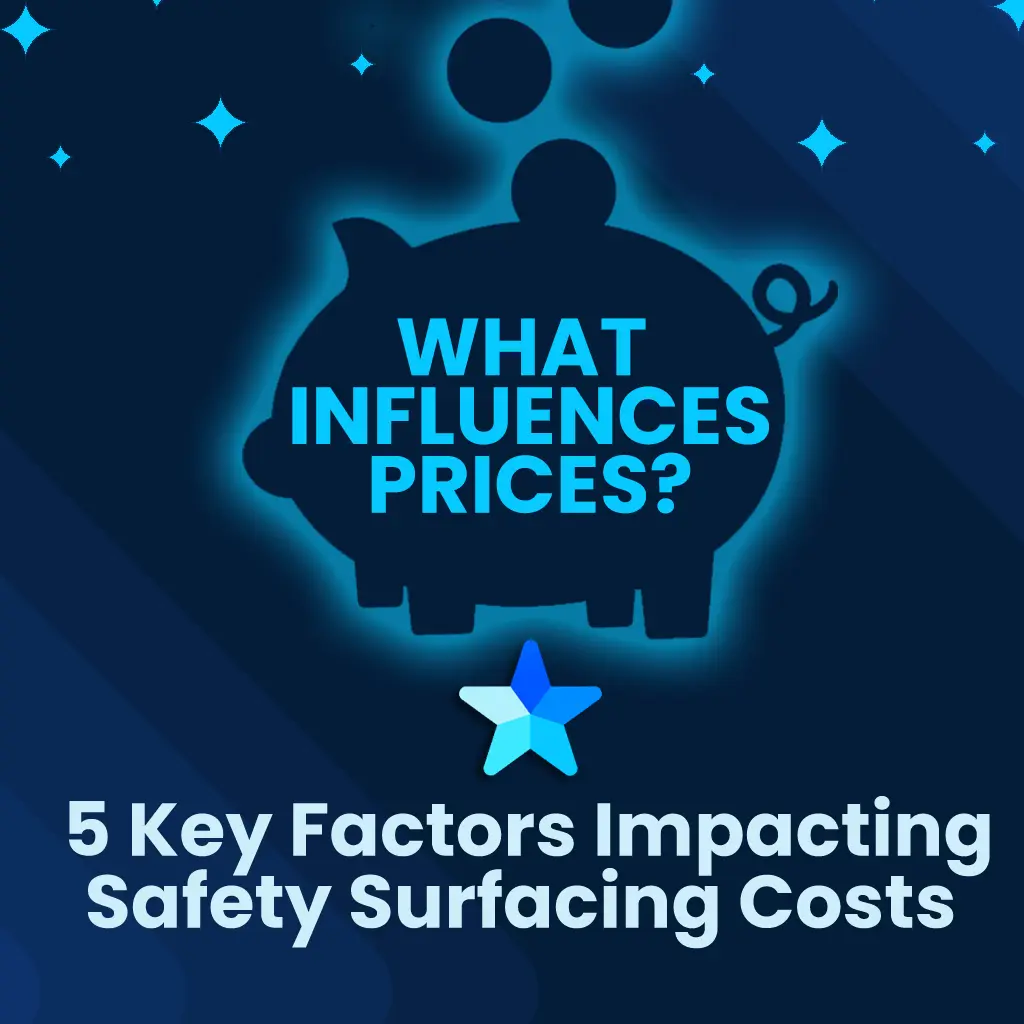 What Influences Prices? 5 Key Factors Impacting Safety Surfacing Costs