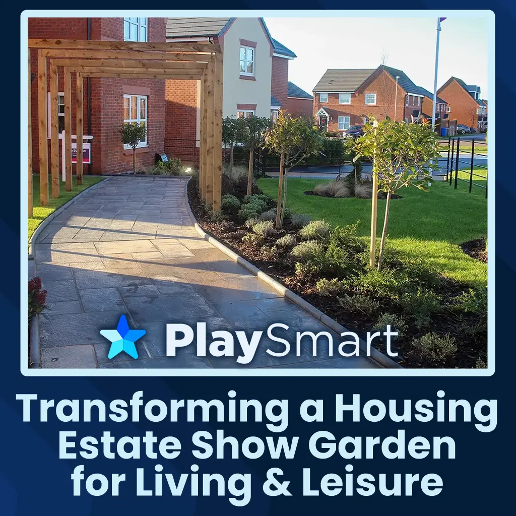 PlaySmart Transforming a Housing Estate Show Garden for Living & Leisure