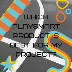 thumbnail reading- Which playsmart product is best for my project?